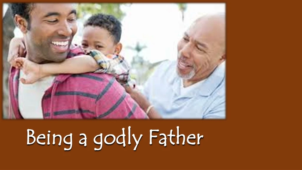 being a godly father