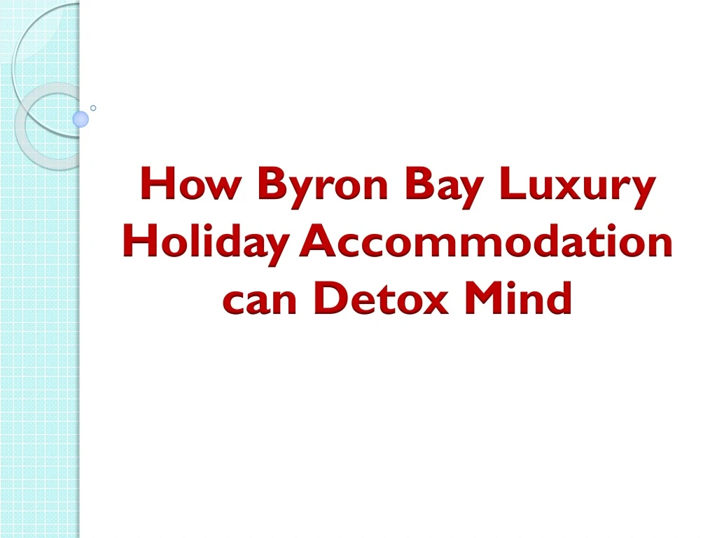 how byron bay luxury holiday accommodation can detox mind