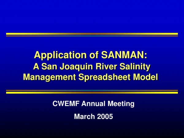 Application of SANMAN: A San Joaquin River Salinity Management Spreadsheet Model