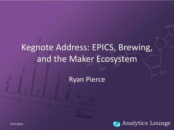 Kegnote Address: EPICS, Brewing, and the Maker Ecosystem