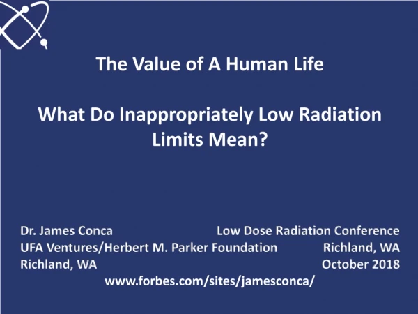 The Value of A Human Life What Do Inappropriately Low Radiation Limits Mean?