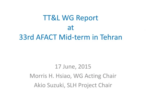 TT&amp;L WG Report at 33rd AFACT Mid-term in Tehran