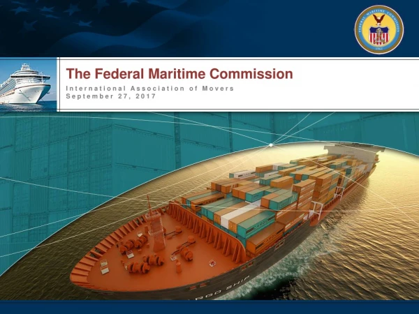 The Federal Maritime Commission International Association of Movers September 27, 2017
