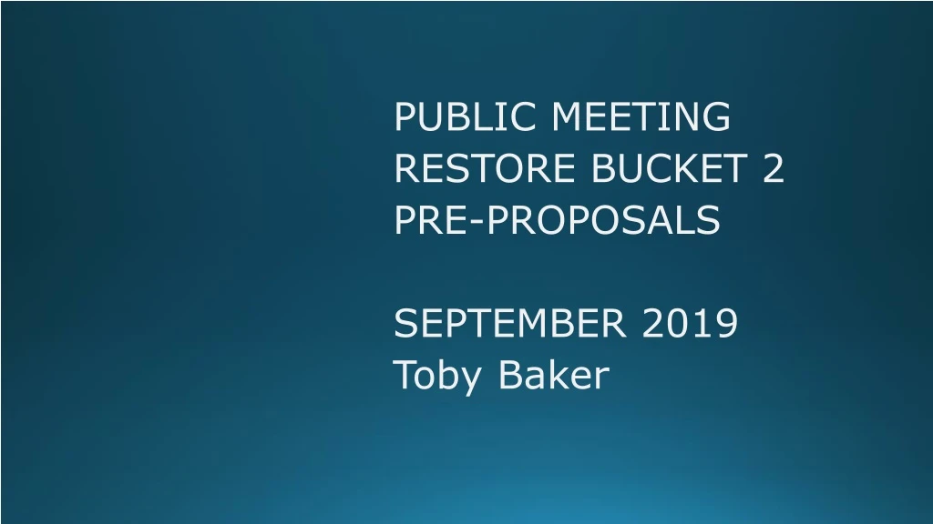 public meeting restore bucket 2 pre proposals