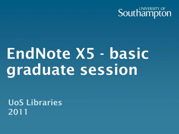 EndNote X5 - basic graduate session