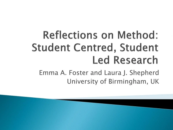 Reflections on Method: Student Centred, Student Led Research