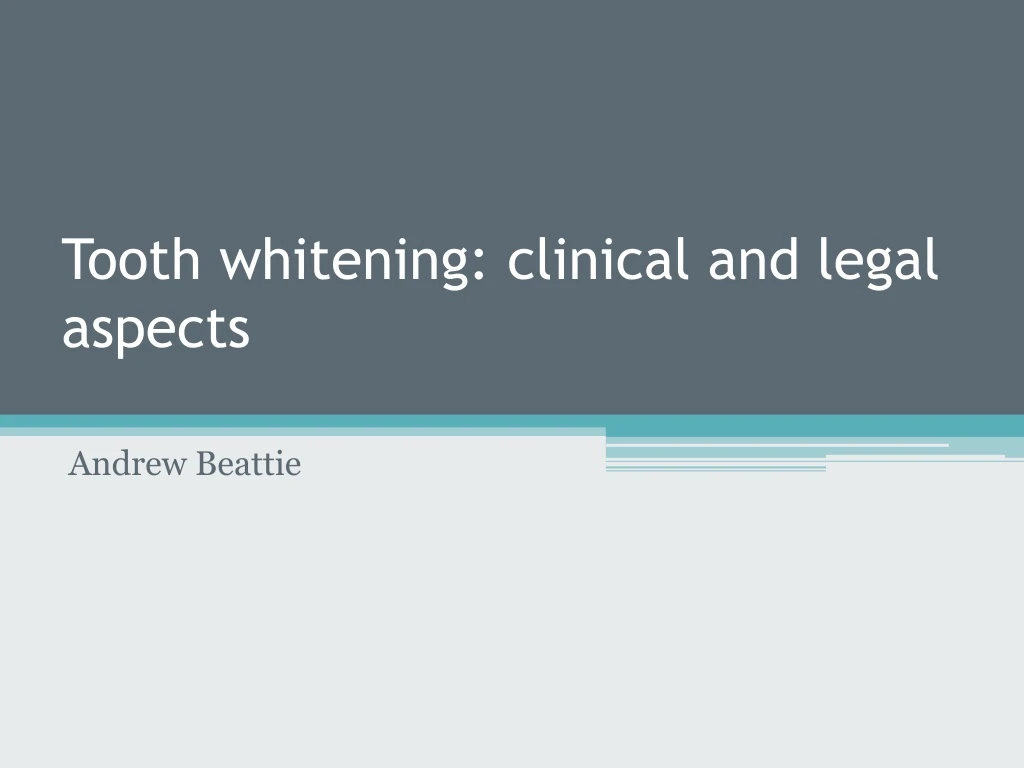 tooth whitening clinical and legal aspects