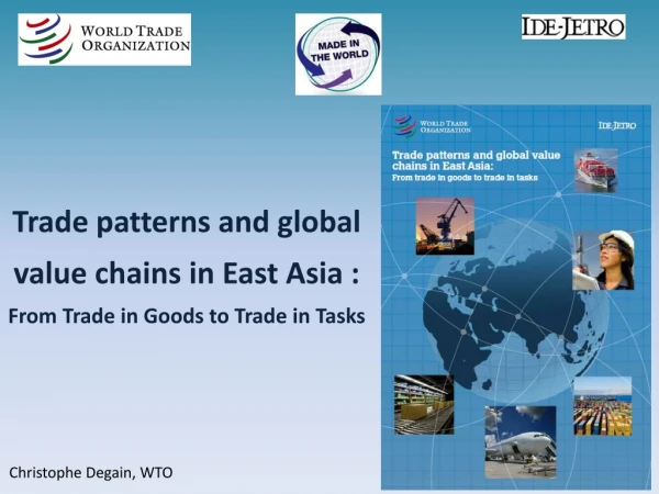 Trade patterns and global value chains in East Asia : From Trade in Goods to Trade in Tasks