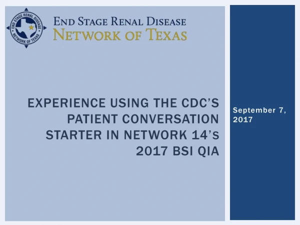 Experience using The CDC’s Patient Conversation Starter in network 14’ S 2017 BSI QIA
