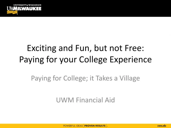 Exciting and Fun, but not Free: Paying for your College Experience