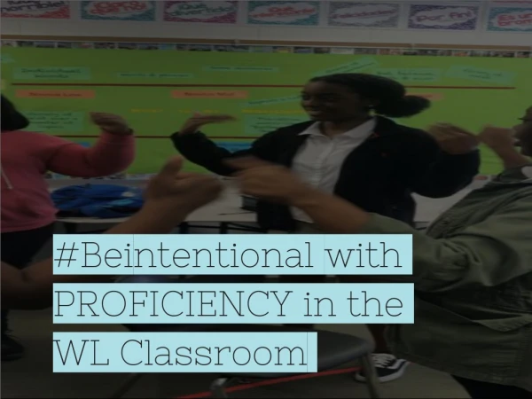 #Be i ntentional with PROFICIENCY in the WL Classroom