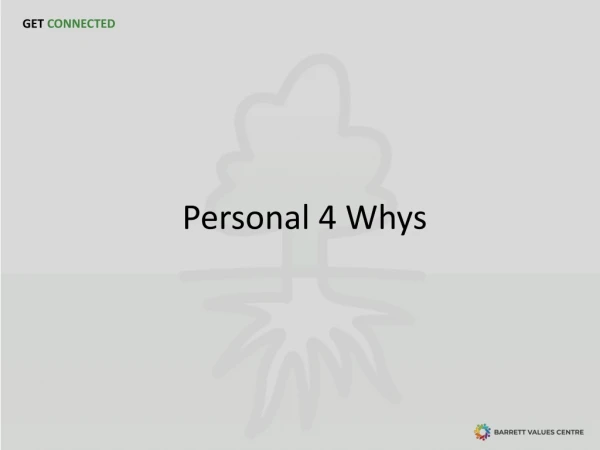 Personal 4 Whys