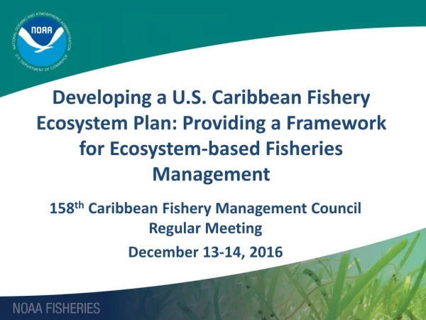 158 th Caribbean Fishery Management Council Regular Meeting December 13-14, 2016