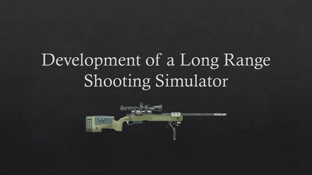 development of a long range shooting simulator