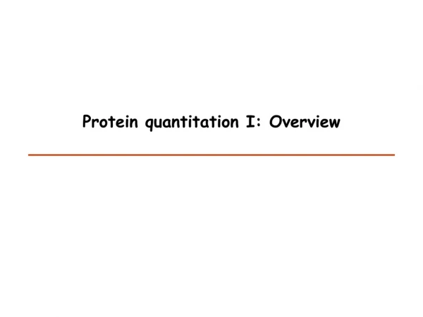 Protein quantitation I: Overview