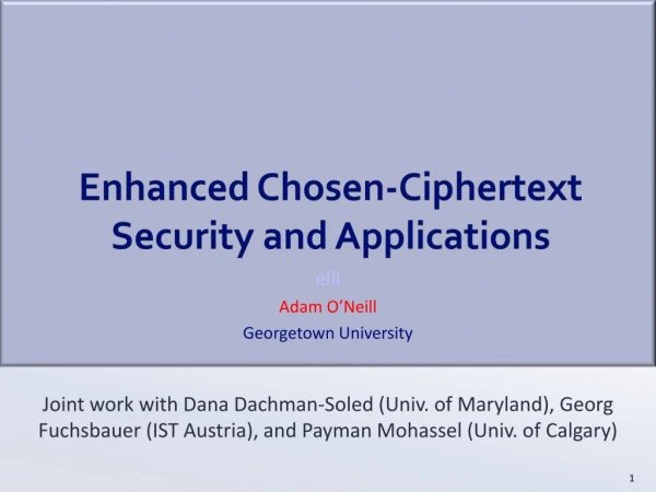 Enhanced Chosen- Ciphertext Security and Applications