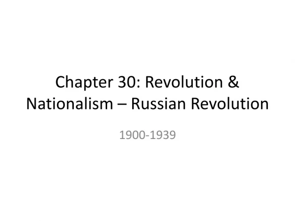 Chapter 30: Revolution &amp; Nationalism – Russian Revolution