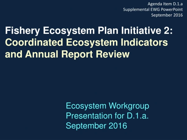 Fishery Ecosystem Plan Initiative 2: Coordinated Ecosystem Indicators and Annual Report Review
