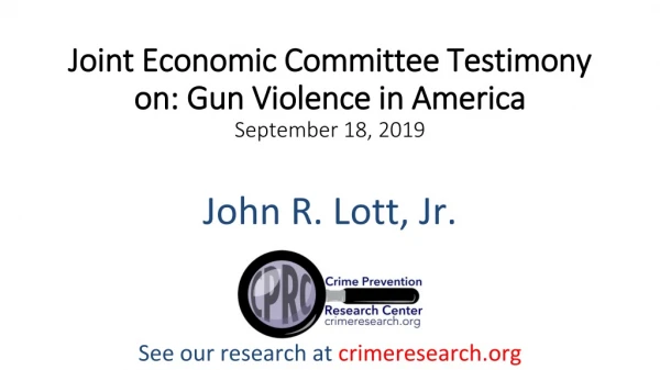 Joint Economic Committee Testimony on: Gun Violence in America September 18, 2019