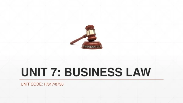UNIT 7: BUSINESS LAW