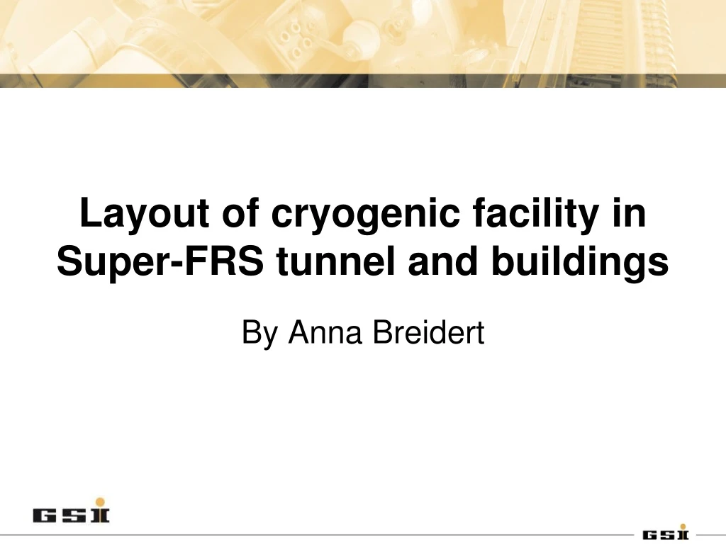 layout of cryogenic facility in super frs tunnel and buildings