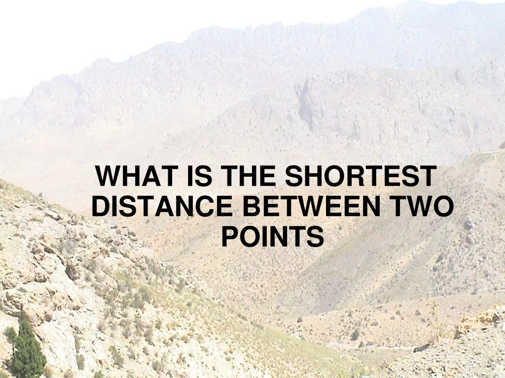 what is the shortest distance between two points