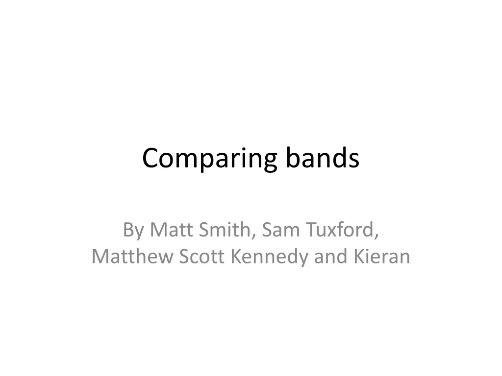 comparing bands