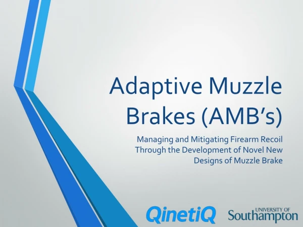 Adaptive Muzzle Brakes (AMB’s)