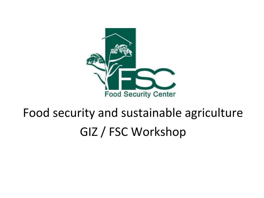 food security and sustainable agriculture giz fsc workshop