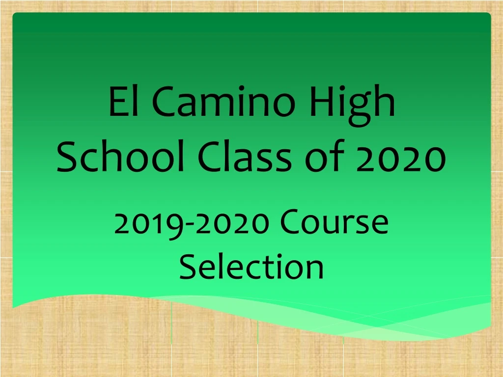2014 2015 course selection el camino high school class of 2020