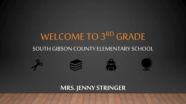 Welcome to 3 rd Grade South Gibson County Elementary School