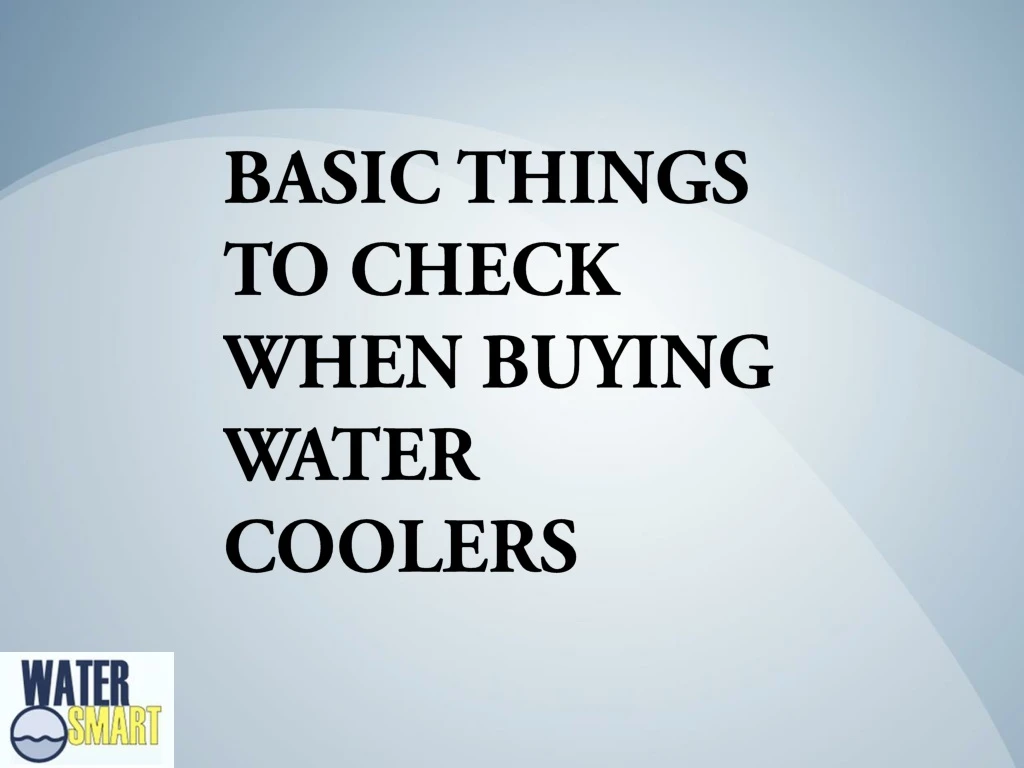 basic things to check when buying water coolers