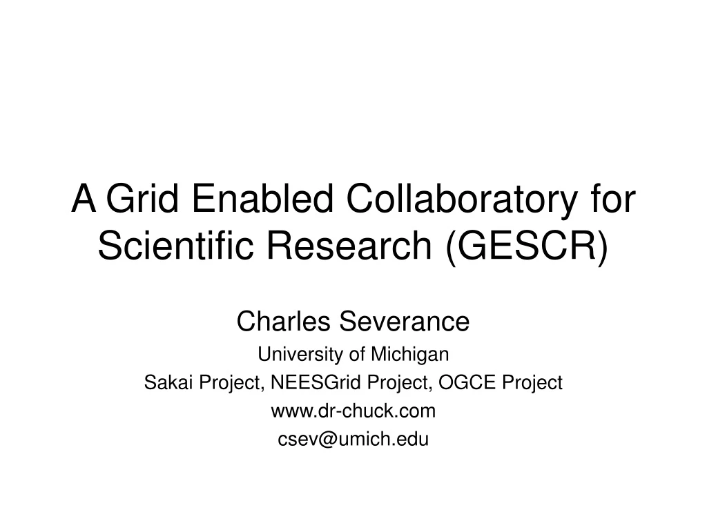 a grid enabled collaboratory for scientific research gescr