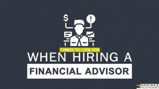 Things to look for when hiring a financial advisor