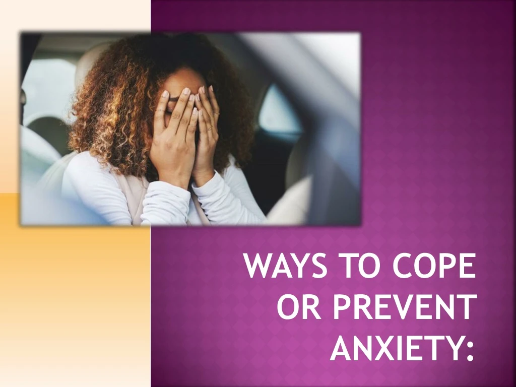 ways to cope or prevent anxiety