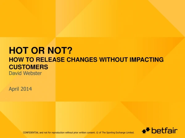 Hot or Not? How to Release Changes Without Impacting Customers