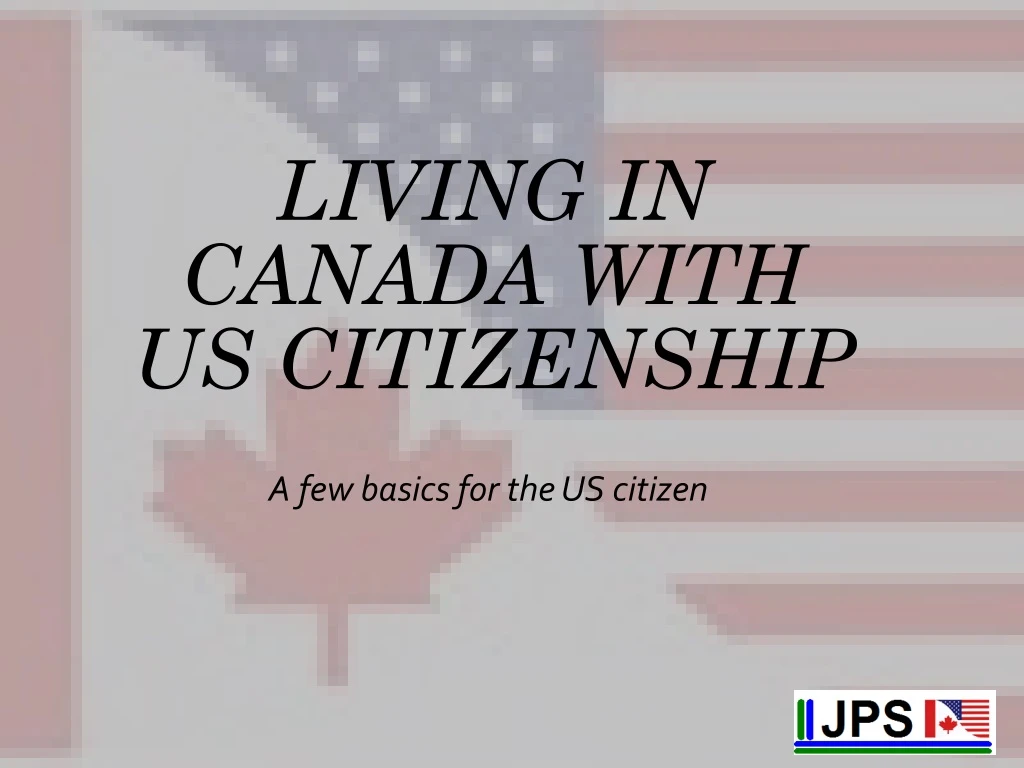 living in canada with us citizenship