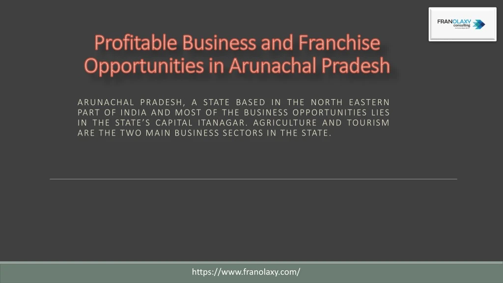profitable business and franchise opportunities in arunachal pradesh