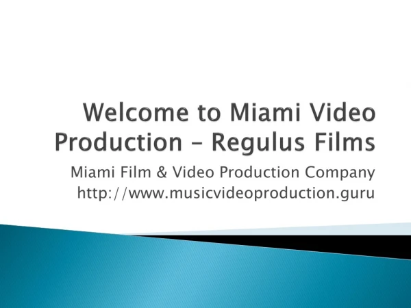 Welcome to Miami Video Production – Regulus Films