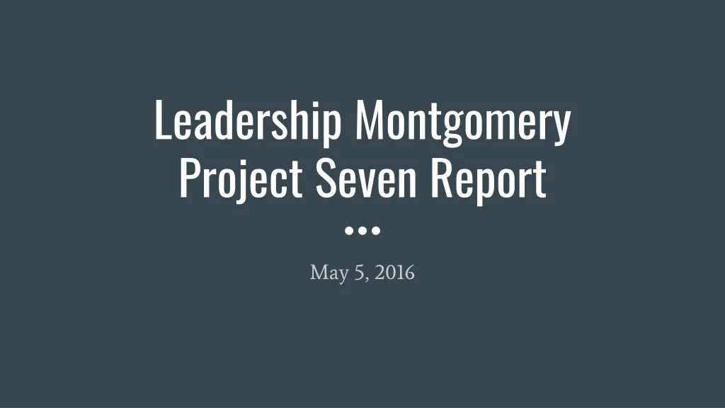 leadership montgomery project seven report