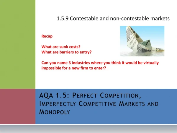 AQA 1.5: Perfect Competition, Imperfectly Competitive Markets and Monopoly