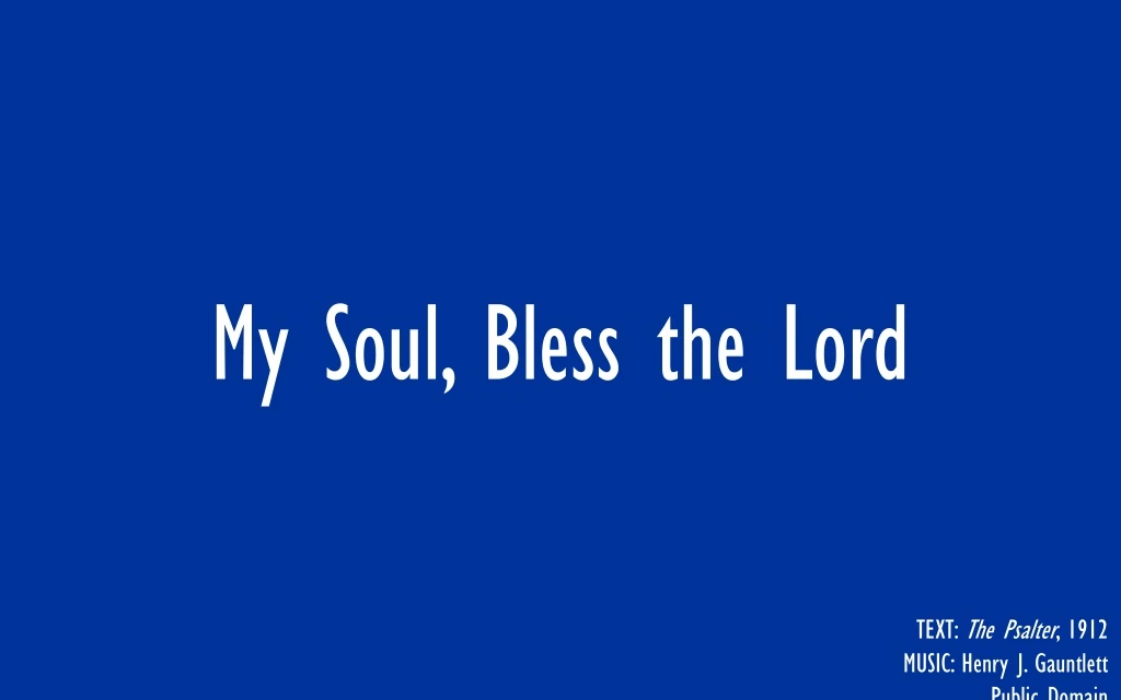 my soul bless the lord