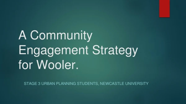 A Community Engagement Strategy for Wooler.