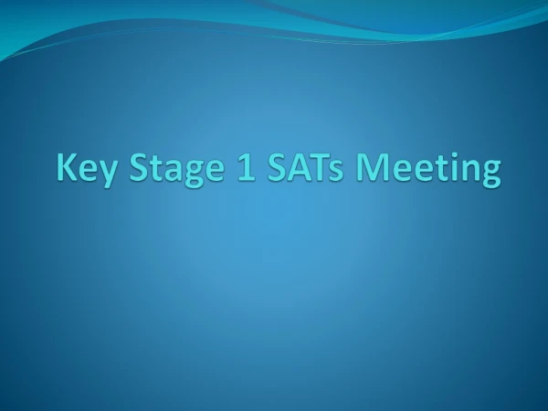 Key Stage 1 SATs Meeting