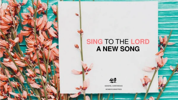 SING TO THE LORD A NEW SONG