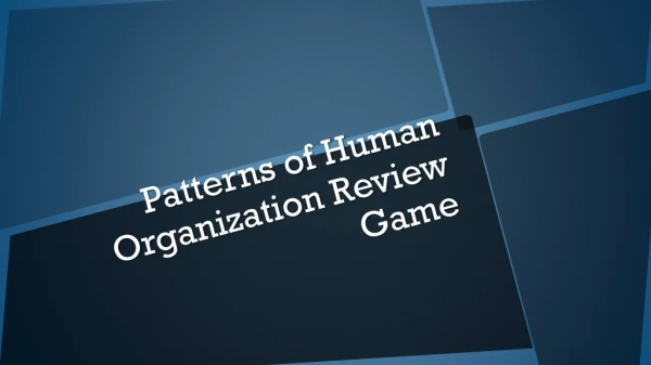 Patterns of Human Organization Revie w Game