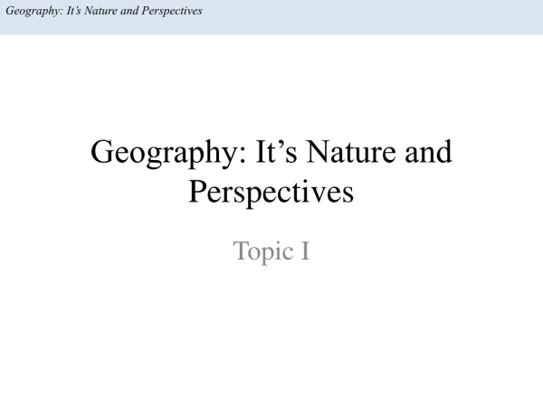 Geography: It’s Nature and Perspectives