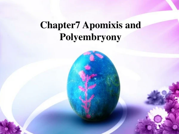 Chapter7 Apomixis and Polyembryony