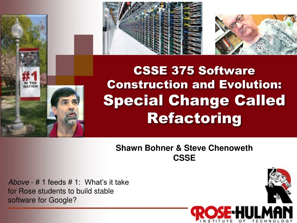 csse 375 software construction and evolution special change called refactoring