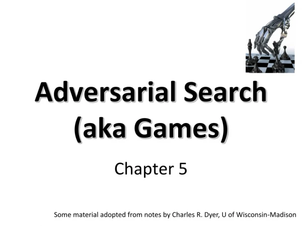 Adversarial Search (aka Games)